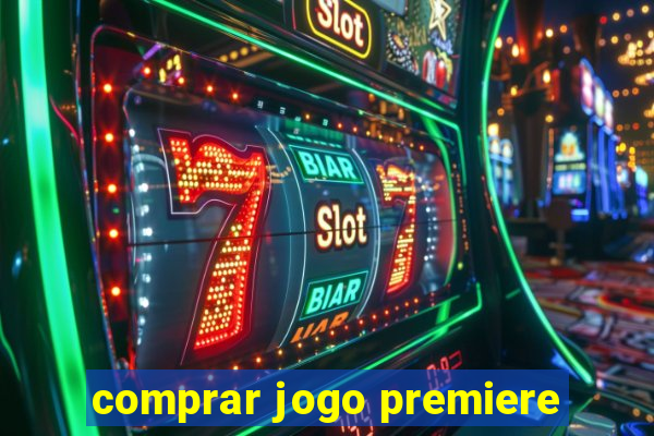 comprar jogo premiere